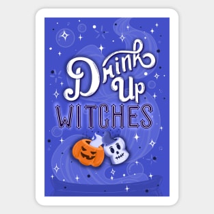 Drink Up Witches! Halloween Art Sticker